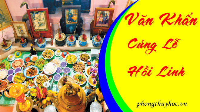 Văn khấn lễ Hồi Linh - Văn khấn trong tang lễ chuẩn Việt Nam