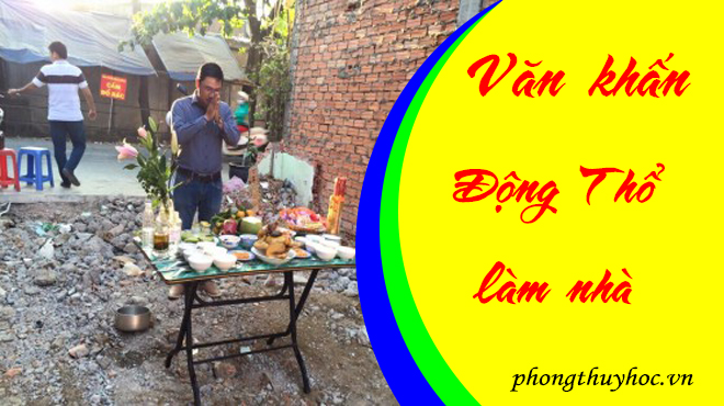 Bài văn khấn lễ động thổ và cách chuẩn bị đồ lễ chuẩn cổ truyền Việt Nam