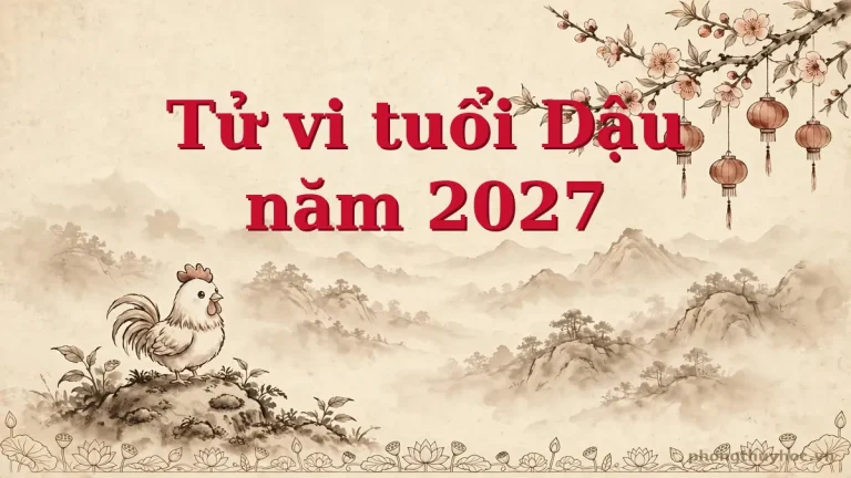 Tử vi tuổi Dậu năm 2027