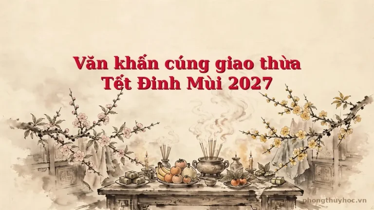 Văn khấn cúng giao thừa Tết 2027 ngoài sân và trong nhà