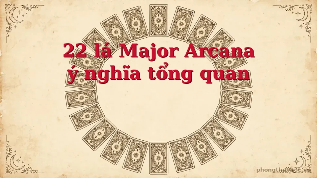 Ý nghĩa 22 lá Major Arcana trong tarot