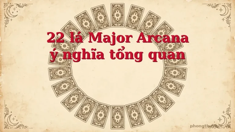 Ý nghĩa 22 lá Major Arcana trong tarot